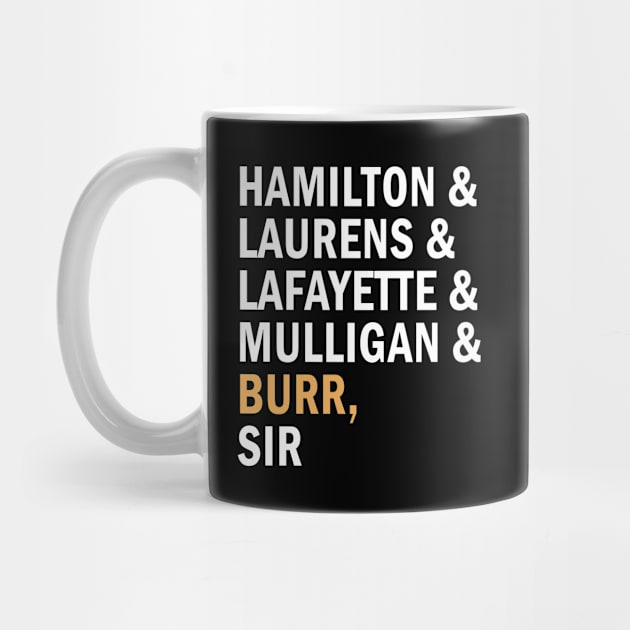 Hamilton Laurens Lafayette Mulligan Burr Sir, Hamilton, Hamilton Gift, Aaron Burr, Alexader Musical by adil shop